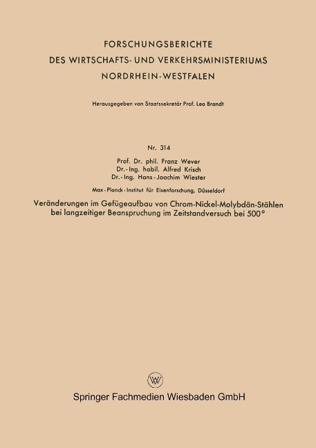 Veränderungen im Gefügeaufbau von Chrom-Nickel-Molybdän-Stählen bei langzeitiger Beanspruchung im Zeitstandversuch bei 500° - Franz Wever