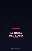 Cover-Bild zum Titel 'La Hora del Lobo' von 'James Everwood'
