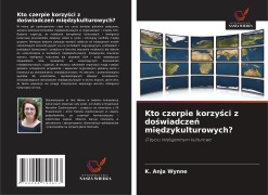 Cover-Bild zum Titel 'Kto czerpie korzy¿ci z do¿wiadcze¿ mi¿dzykulturowych?' von 'K. Anja Wynne'