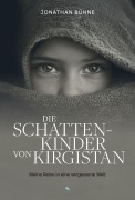 Cover-Bild zum Titel 'Die Schattenkinder von Kirgistan' von 'Jonathan Bühne'