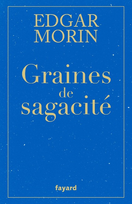 Graines de sagacité - Edgar Morin