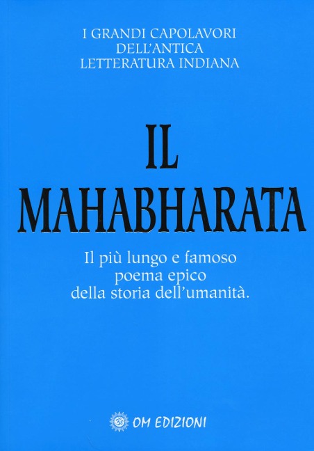 Il Mahabharata. Il più lungo e famoso poema epico della storia dell'umanità - Dharma Krishna