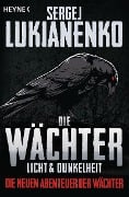 Die Wächter - Licht und Dunkelheit - Sergej Lukianenko