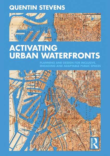 Activating Urban Waterfronts - Quentin Stevens