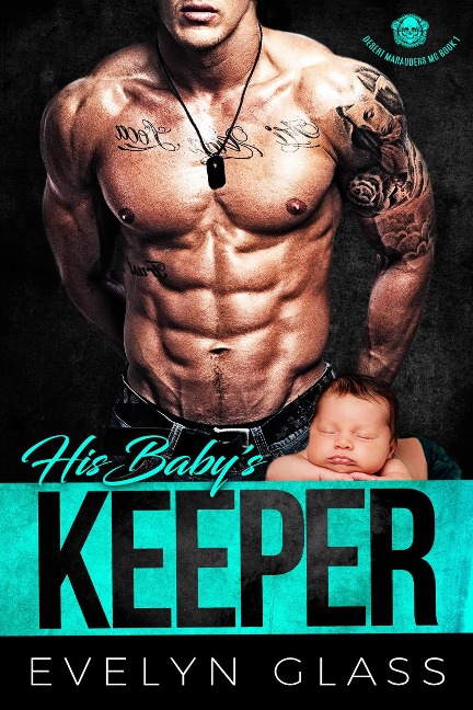 His Baby's Keeper (Desert Marauders MC, #1) - Evelyn Glass