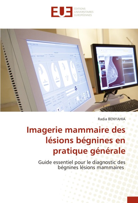 Imagerie mammaire des lésions bégnines en pratique générale - Radia Benyahia