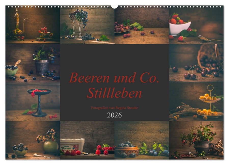 Beeren und Co. Stillleben (Wandkalender 2026 DIN A2 quer), CALVENDO Monatskalender - Regina Steudte photoGina