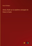 Cover-Bild zum Titel 'Alesia, étude sur la septième campagne de César en Gaule' von 'Henri D'Orléans'
