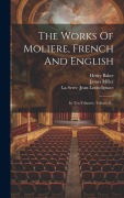 Cover-Bild zum Titel 'The Works Of Moliere, French And English: In Ten Volumes, Volume 8...' von 'Henry Baker'