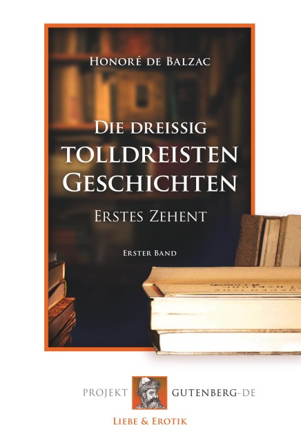 Die dreißig tolldreisten Geschichten - Erstes Zehent - Honoré de Balzac