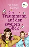 Cover-Bild zum Titel 'Der Traummann auf den zweiten Blick - oder: Wackelkontakt' von 'Sabine Leipert'