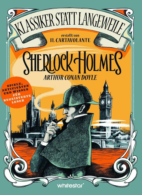 Sherlock Holmes. Arthur Conan Doyle. (Klassiker statt Langeweile) - Il Cartavolante