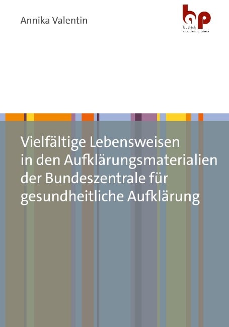 Vielfältige Lebensweisen in den Aufklärungsmaterialien der Bundeszentrale für gesundheitliche Aufklärung - Annika Valentin