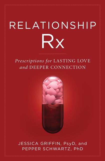 Relationship Rx - Jessica Griffin, Pepper Schwartz