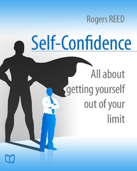 Self-Confidence. All about getting yourself out of your limit - Rogers Reed