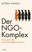 Der NGO-Komplex - Björn Harms