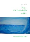 Hyox - Ein Wassermolekül erzählt... - Kurt Stahnke