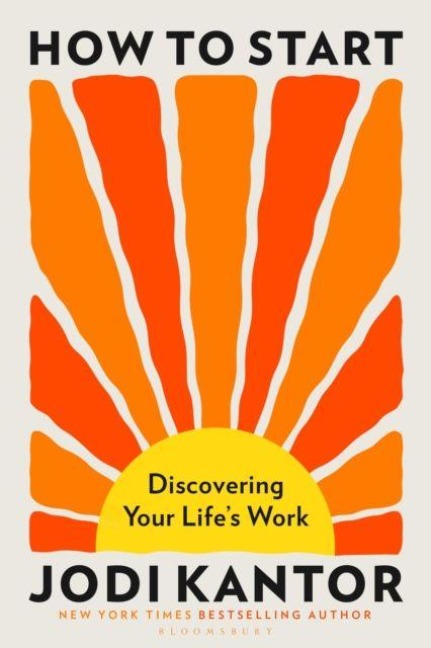 How to Start - Jodi Kantor