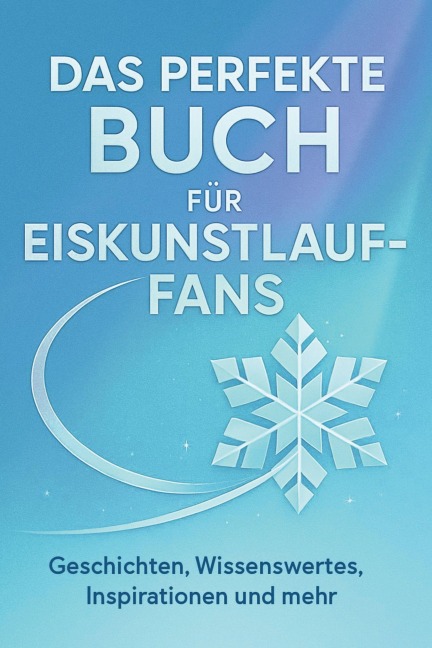 Das perfekte Buch für Eiskunstlauf-Fans - Noah Schäfer