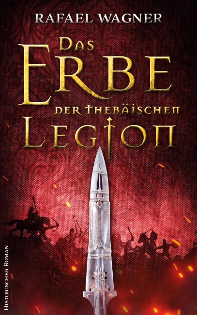Das Erbe der thebäischen Legion - Rafael Wagner