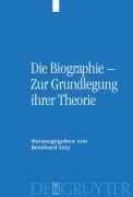 Cover-Bild zum Titel 'Die Biographie - Zur Grundlegung ihrer Theorie' von ''