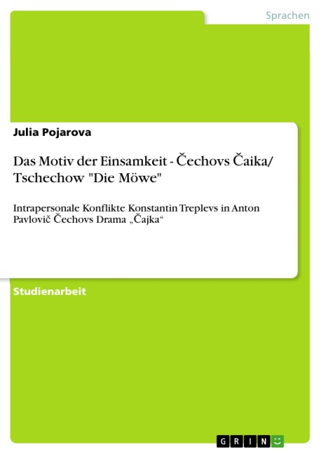 Das Motiv der Einsamkeit - Cechovs Caika/ Tschechow "Die Möwe" - Julia Pojarova