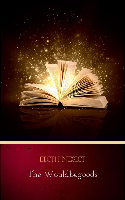 The Wouldbegoods - Edith Nesbit
