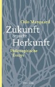 Zukunft braucht Herkunft - Odo Marquard