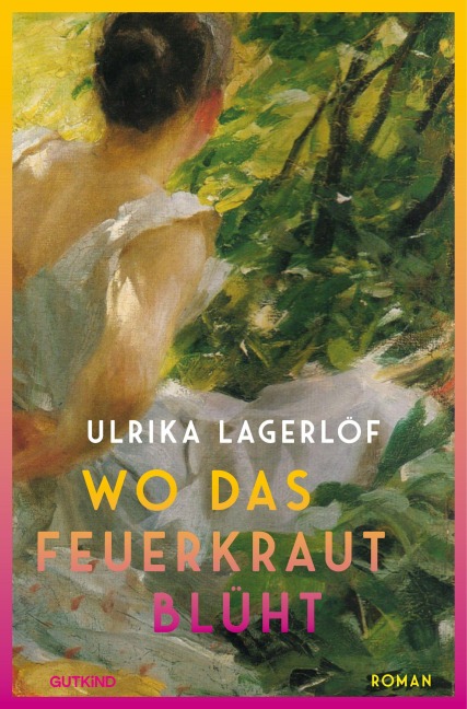 Wo das Feuerkraut blüht (Die Norrland-Saga, Bd. 2) - Ulrika Lagerlöf