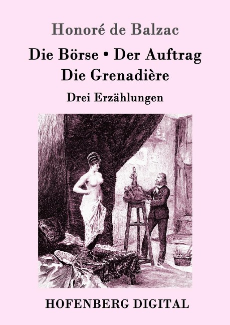 Die Börse / Der Auftrag / Die Grenadière - Honoré de Balzac