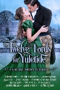 Cover-Bild zum Titel 'Twelve Lords for Yuletide (Romance for the Holidays, #2)' von 'Erica Ridley, Sadie Bosque, Emmanuelle de Maupassant, Claire Delacroix, Deb Marlowe'