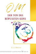 OM - Der Ton des bewussten Seins - K. A. Francis