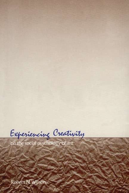 Experiencing Creativity - Robert N. Wilson