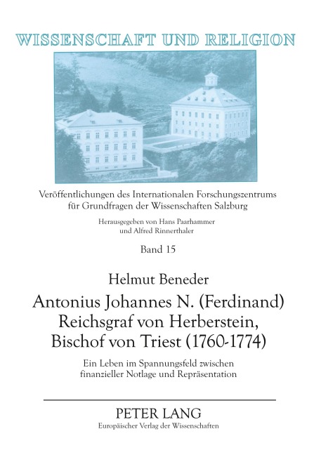 Antonius Johannes N. (Ferdinand) Reichsgraf von Herberstein, Bischof von Triest (1760-1774) - Helmut Beneder