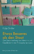 Cover-Bild zum Titel 'Etwas Besseres als den Staat' von 'Katja Strube'