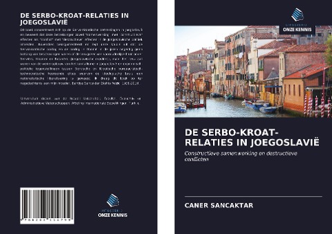 DE SERBO-KROAT-RELATIES IN JOEGOSLAVIË - Caner Sancaktar