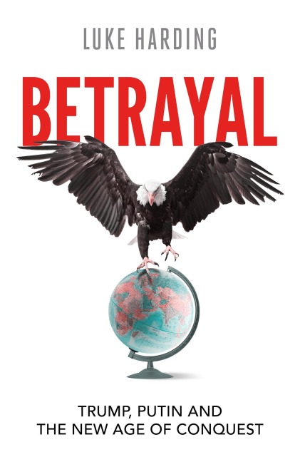 Betrayal - Luke Harding
