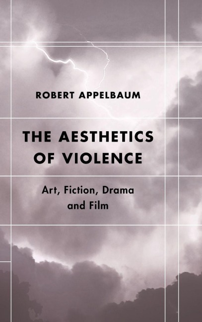 Aesthetics of Violence - Robert Appelbaum