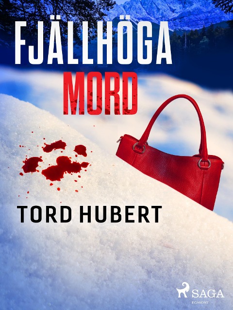 Fjällhöga mord - Tord Hubert
