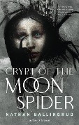 Cover-Bild zum Titel 'Crypt of the Moon Spider' von 'Nathan Ballingrud'