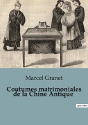 Cover-Bild zum Titel 'Coutumes matrimoniales de la Chine Antique' von 'Marcel Granet'