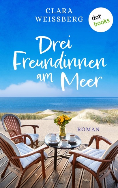 Drei Freundinnen am Meer - oder: Winterfreundinnen - Clara Weißberg