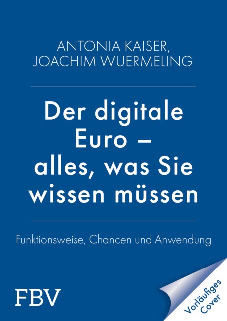 Der digitale Euro - wissen, was kommt - Antonia Kaiser, Joachim Wuermeling
