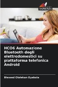 HCO6 Automazione Bluetooth degli elettrodomestici su piattaforma telefonica Android - Blessed Olalekan Oyebola