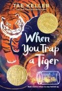Cover-Bild zum Titel 'When You Trap a Tiger' von 'Tae Keller'