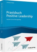 Cover-Bild zum Titel 'Praxisbuch Positive Leadership' von 'Christian Thiele'