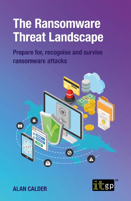 Ransomware Threat Landscape - Alan Calder