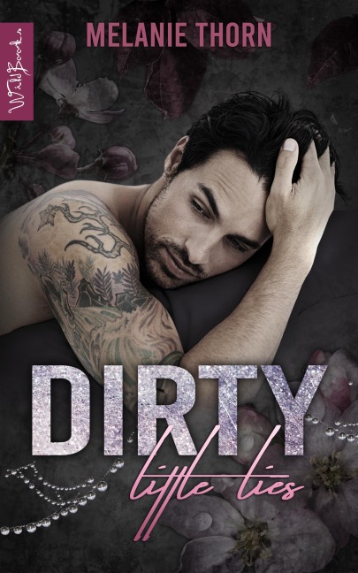 Dirty Little Lies - All The Little Things Band 1 - Melanie Thorn
