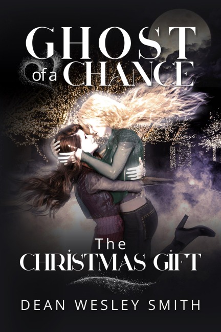 The Christmas Gift (Ghost of a Chance, #2) - Dean Wesley Smith