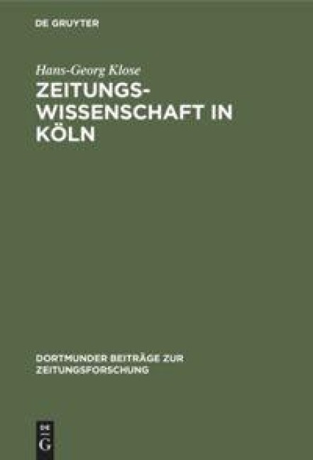 Zeitungswissenschaft in Köln - Hans-Georg Klose